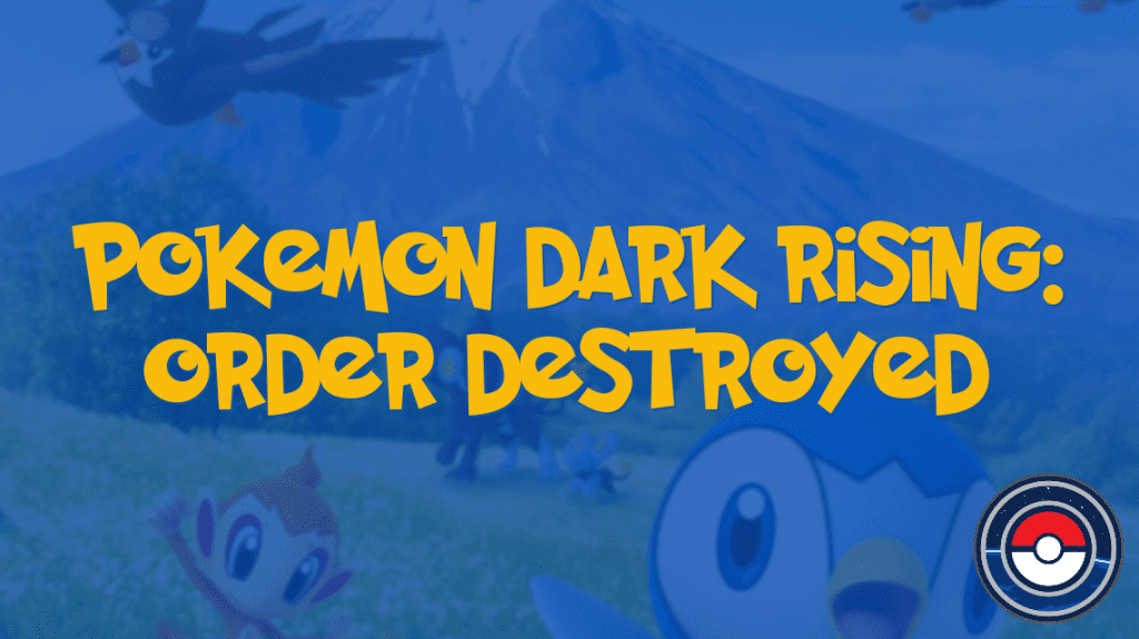 pokemon-dark-rising-order-destroyed-pokeindex