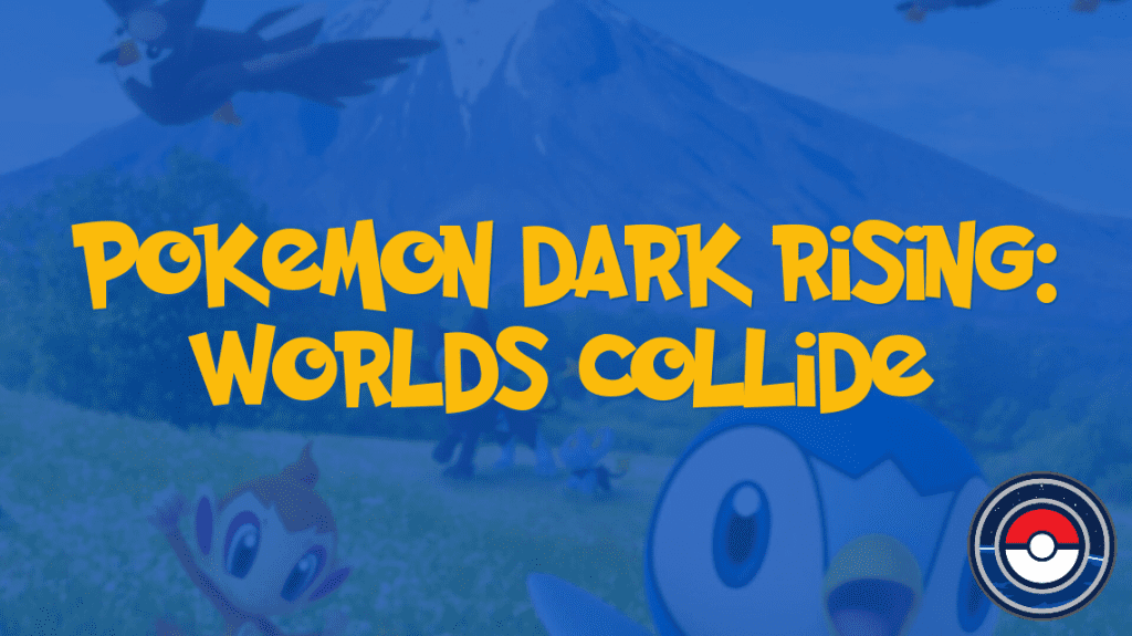 Pokemon Dark Rising: Worlds Collide