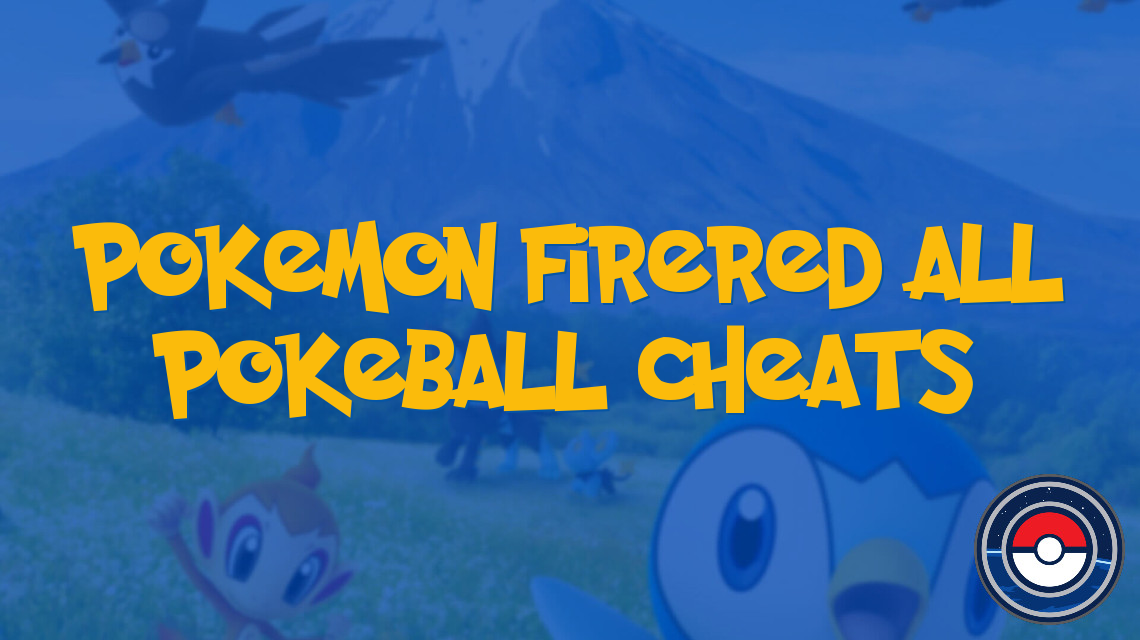 Pokemon FireRed All Pokeball Cheats PokeIndex