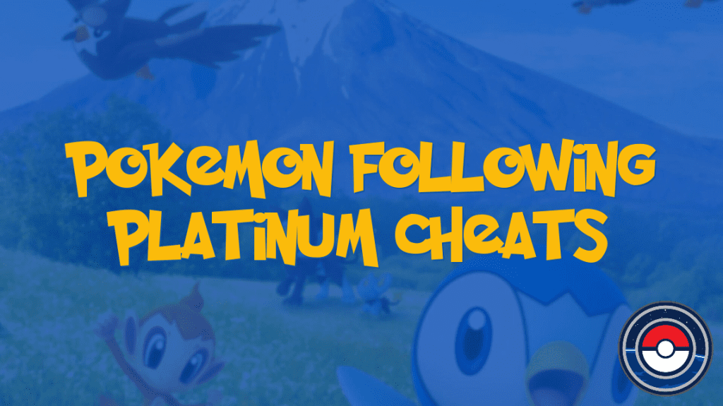 Pokemon Following Platinum Cheats