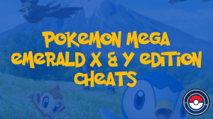 Pokemon Mega Emerald X & Y Edition Cheats
