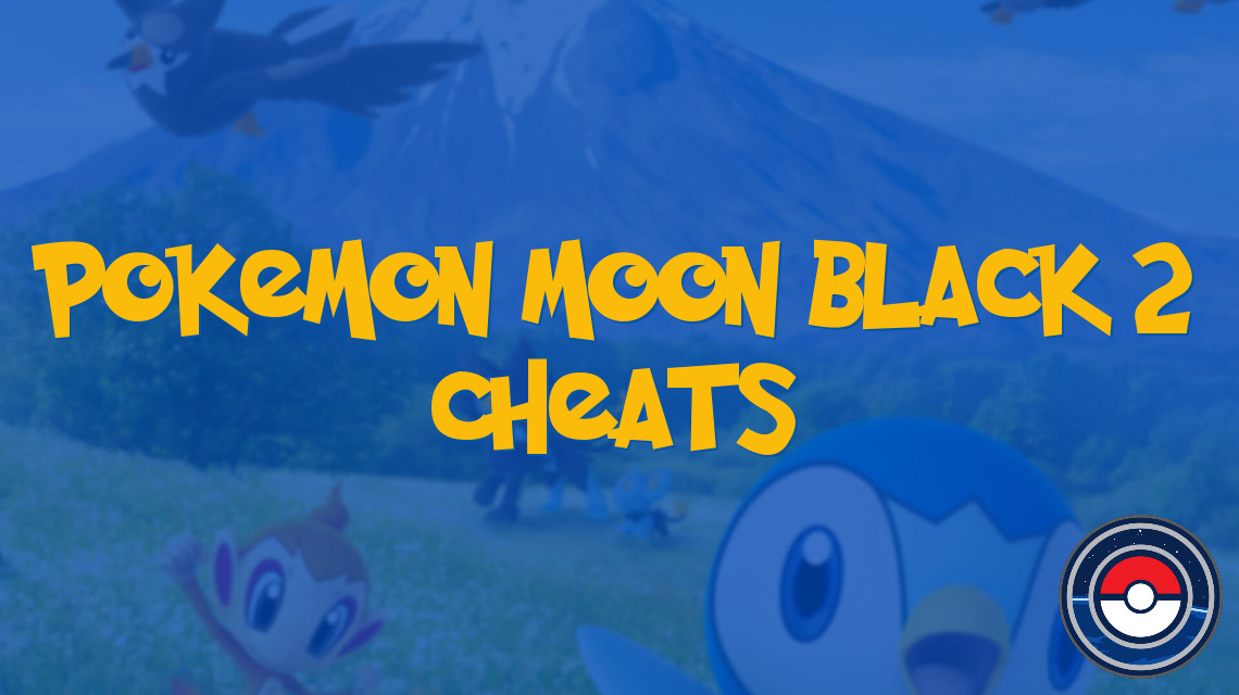 pokemon moon black 2 cheats complete pokedex