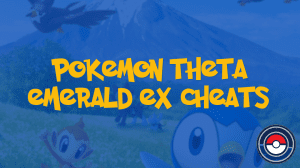 Pokemon Theta Emerald EX Cheats